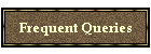 Frequent Queries